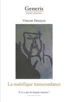 La maléfique transcendance: Il n'y a pas de drogués heureux! 9975154298 Book Cover