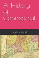 A History of Connecticut B0GSPKN3Y1 Book Cover