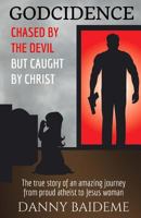 Godcidence: Chased by the Devil But Caught by Christ 1974134504 Book Cover