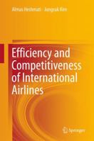 Efficiency and Competitiveness of International Airlines 9811010153 Book Cover