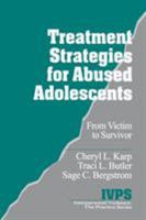 Treatment Strategies for Abused Adolescents : From Victim to Survivor (Interpersonal Violence, Vol 19) 0761909516 Book Cover