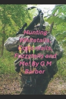 "HUNTING" Whitetails, Fuzzytails, Cottontails and Me! B0GNP19WMG Book Cover