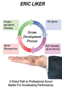 Scrum Development Process: A Direct Path to Professional Scrum Master For Accelerating Performance. 1803031573 Book Cover