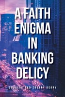 A Faith Enigma in Banking Delicy 1950981541 Book Cover