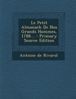 Le Petit Almanach De Nos Grands Hommes, 1788... 1019349646 Book Cover