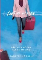 Livet är en resa, där alla möten har en mening (Swedish Edition) 9180802516 Book Cover