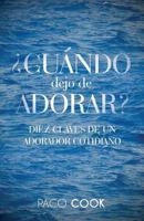 ¿CUÁNDO dejo de ADORAR? 6077717398 Book Cover