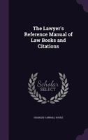The Lawyer's Reference Manual of Law Books and Citations 1016036477 Book Cover