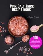 Pink Salt Trick Recipe Book: 100 Recipes & 30-Day Challenge to Boost Metabolism and Curb Cravings B0FG2GR16G Book Cover