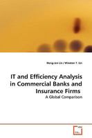 IT and Efficiency Analysis in Commercial Banks and Insurance Firms: A Global Comparison 3639161440 Book Cover