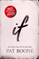 If: The Eternal Choice We All Must Make 1948014459 Book Cover