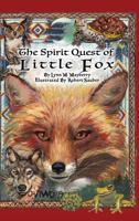 The Spirit Quest of Little Fox 0999341006 Book Cover