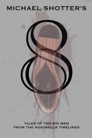 8: Tales of The Big Men from The Nod/Wells Timelines B0DPHVQLX9 Book Cover