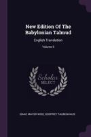 New Edition of the Babylonian Talmud: English Translation, Volume 5 - Primary Source Edition 1378876393 Book Cover