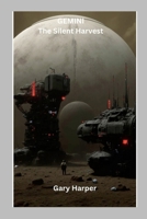 Gemini: The Silent Harvest 1257963694 Book Cover