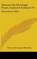 Memorie Dei Piu Insigni Pittori, Scultori E Architetti V2: Domenicani (1854) 1437267033 Book Cover