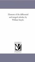 Elements of the Differential and Integral Calculus 1425520790 Book Cover