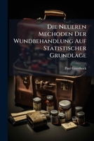 Die Neueren Mechoden Der Wundbehandlung Auf Statistischer Grundlage 1144172160 Book Cover