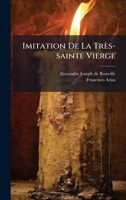 Imitation De La Très-sainte Vierge 1024626997 Book Cover