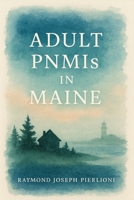 Adult PNMIs in Maine: A Practical Field Guide for Supervisors and Direct Support Professionals B0FQTSPL64 Book Cover