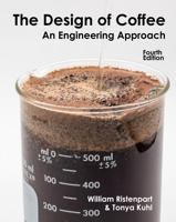 The Design of Coffee: An Engineering Approach 1969728000 Book Cover
