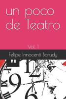 un poco de Teatro: Vol. 1 (Spanish Edition) 1522030220 Book Cover