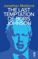 The Last Temptation of Boris Johnson 1913630765 Book Cover