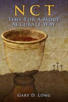 New Covenant Theology: Time For A More Accurate Way 1490312625 Book Cover