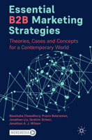 Essential B2B Marketing Strategies: Theories, Cases and Concepts for a Contemporary World 3031911032 Book Cover