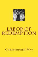 Labor of Redemption 149126473X Book Cover