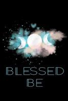 Blessed Be: Journal Luna Moon Blank Lined Wide Ruled Wicca Pagan Gifts 1082202320 Book Cover