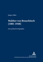 Walther Von Brauchitsch (1881 - 1948): Eine Politische Biographie 3631377460 Book Cover