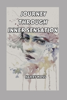 JOURNEY THROUGH INNER SENSATION B0CGL88YRV Book Cover