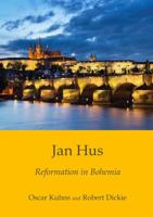 Jan Hus: Reformation in Bohemia 1872556299 Book Cover