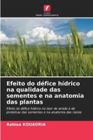 Efeito do défice hídrico na qualidade das sementes e na anatomia das plantas (Portuguese Edition) 6208826780 Book Cover