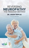 Reversing Neuropathy: The F.R.E.E.D.O.M Method B0DPTZXP8M Book Cover