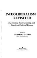 Neoliberalism Revisited: Economic Restructuring and Mexico's Political Future 0813324416 Book Cover