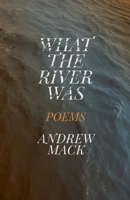 What the River Was B0H6PZ6PMT Book Cover