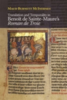 Translation and Temporality in Benoît de Sainte-Maure's Roman de Troie 1843846152 Book Cover