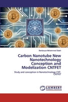 Carbon Nanotube New Nanotechnology Conception and Modelization CNTFET 620252992X Book Cover