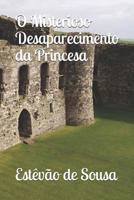 O Misterioso Desaparecimento da Princesa 1796765783 Book Cover