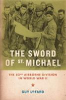 The Sword of St. Michael: The 82nd Airborne Division in World War II 0306820234 Book Cover