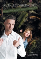 Ruthless Predators: Miscreants in the Workplace and How to Deal with Them 1039194273 Book Cover