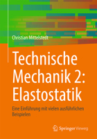 Technische Mechanik 2: Elastostatik: Eine Einführung mit vielen ausführlichen Beispielen 3662664313 Book Cover