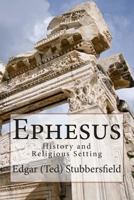 Ephesus: Its History and Religious Setting 0987399489 Book Cover