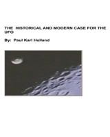 The Historical And Modern Case For The UFO 1477683186 Book Cover