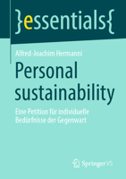 Personal sustainability: Eine Petition f�r individuelle Bed�rfnisse der Gegenwart 365837988X Book Cover
