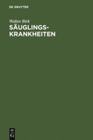 Sauglingskrankheiten: Leitfaden Der Kinderheilkunde: Fur Studierende Und Arzte, Teil 1 3111077772 Book Cover