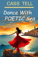 Dancing with Poetic Sea : An Insight into the Mystery of Wisdom 1938367421 Book Cover