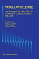 Model Law Decisions:Cases Applying the Uncitral Model Law on International 9041119256 Book Cover